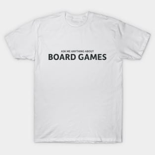 Ask me anything about board games T-Shirt